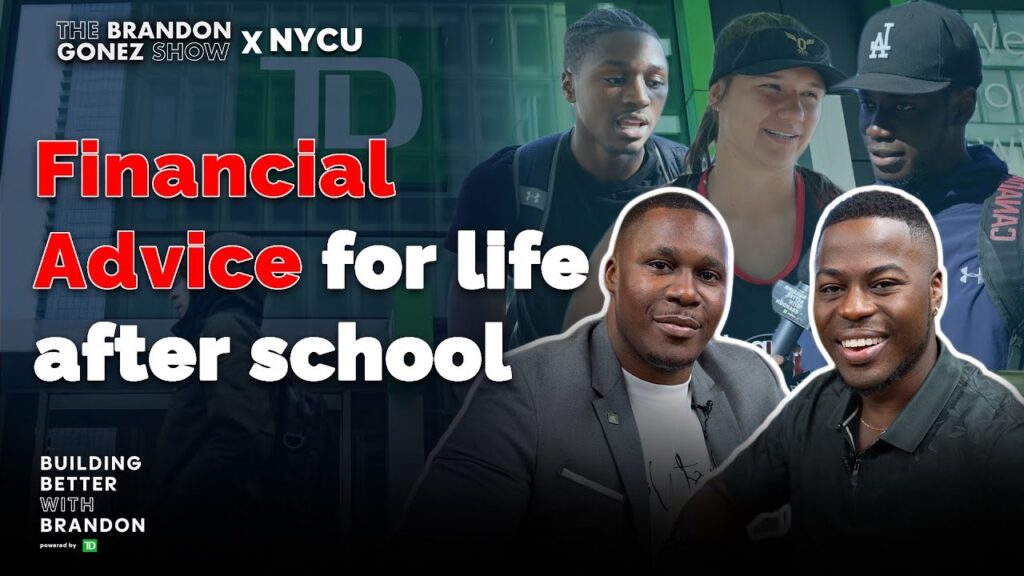 Building Better With Brandon: Financial Advice for life after school